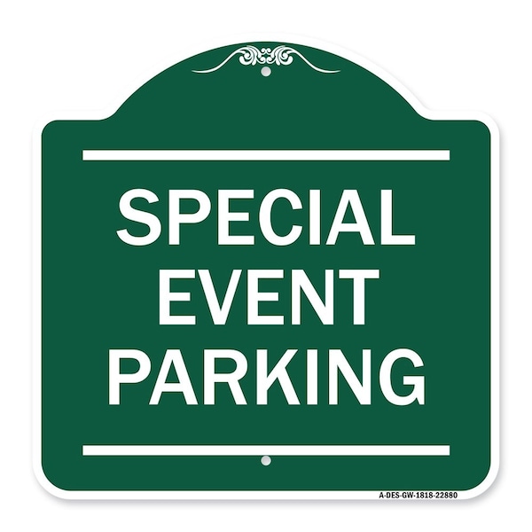 Designer Series Sign-Special Event Parking, Green & White Aluminum Sign, 18" x 18", GW-1818-22880